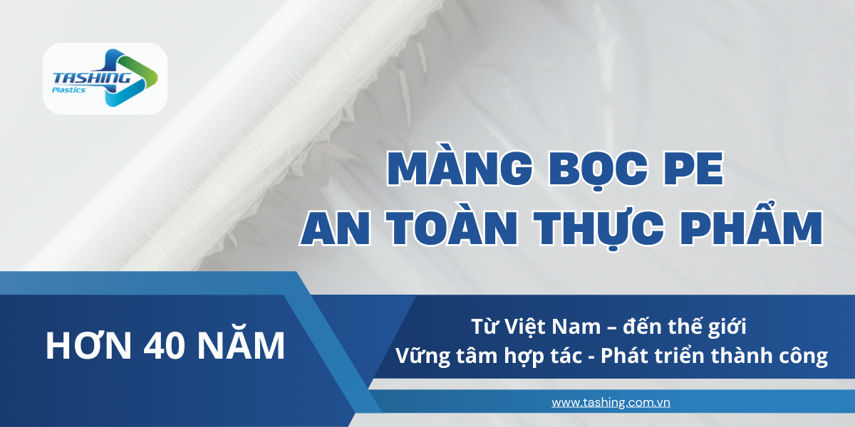 Màng bọc PE sự lựa chọn an toàn cho thực phẩm của bạn